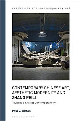Contemporary Chinese Art, Aesthetic Modernity And Zhang Peili: Towards A Critical Contemporaneity-..