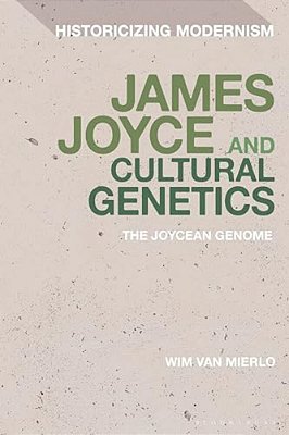 James Joyce And Cultural Genetics: The Joycean Genome-..