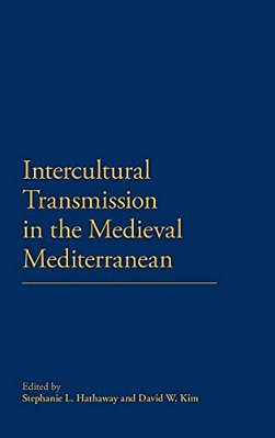Intercultural Transmission In The Medieval Mediterranean-..