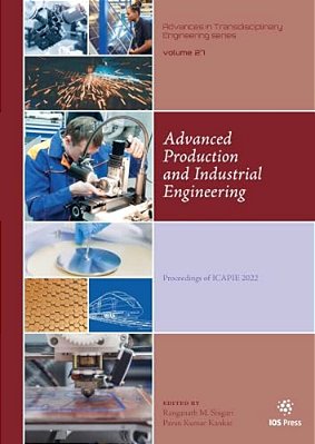 Advanced Production And Industrial Engineering: Proceedings Of Icapie 2022-..