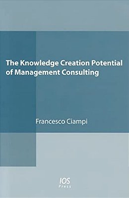 The Knowledge Creation Potential Of Management Consulting-..