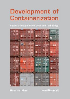 Development Of Containerization: Success Through Vision, Drive And Technology-..