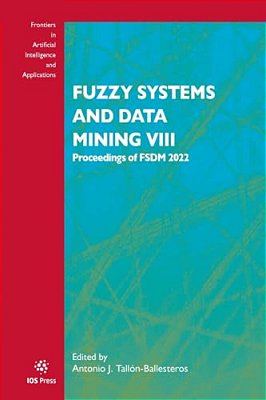 Fuzzy Systems And Data Mining VIII: Proceedings Of Fsdm 2022-..