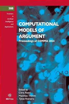 Computational Models Of Argument: Proceedings Of Comma 2024-..