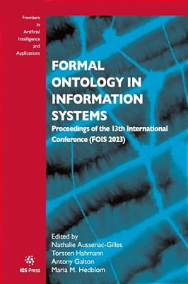 Formal Ontology In Information Systems: Proceedings Of The 13Th International Conference (Fois 2023)-..