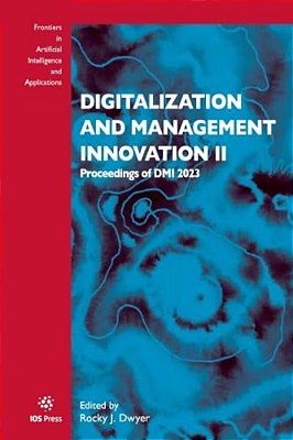 Digitalization And Management Innovation II: Proceedings Of Dmi 2023-..