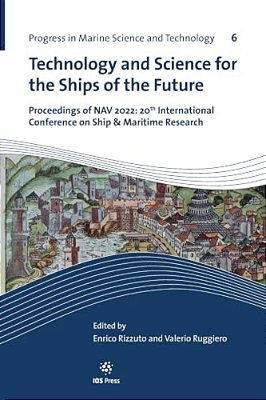 Technology And Science For The Ships Of The Future: Proceedings Of Nav 2022: 20Th International Conference On Ship & Maritime Research-..