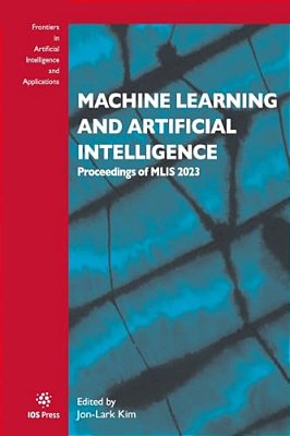 Machine Learning And Artificial Intelligence: Proceedings Of Mlis 2023-..