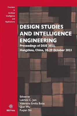 Design Studies And Intelligence Engineering: Proceedings Of Dsie 2023, Hangzhou, China, 28-29 October 2023-..