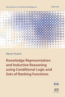 Knowledge Representation And Inductive Reasoning Using Conditional Logic And Sets Of Ranking Functions-..