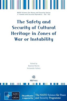 The Safety And Security Of Cultural Heritage In Zones Of War Or Instability-..