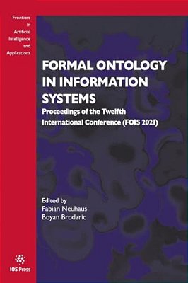 Formal Ontology In Information Systems: Proceedings Of The Twelfth International Conference (Fois 2021)-..