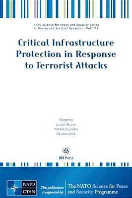 Critical Infrastructure Protection In Response To Terrorist Attacks-..