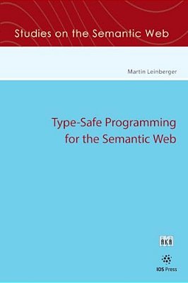 Type-Safe Programming For The Semantic Web-..