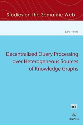 Decentralized Query Processing Over Heterogeneous Sources Of Knowledge Graphs-..