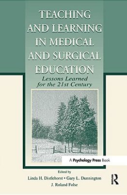 Teaching And Learning In Medical And Surgical Education: Lessons Learned For The 21St Century-..