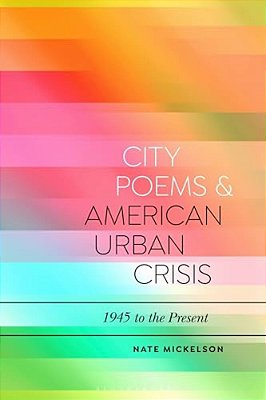 City Poems And American Urban Crisis: 1945 To The Present-..