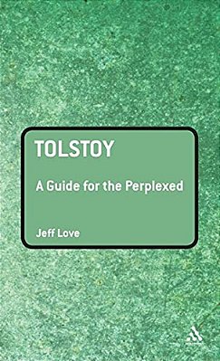 Tolstoy: A Guide For The Perplexed-..