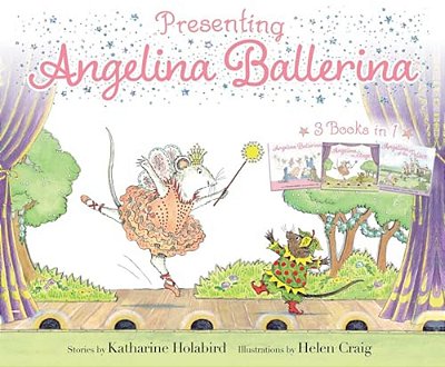 Presenting Angelina Ballerina: Angelina Ballerina; Angelina On Stage; Angelina At The Palace-..