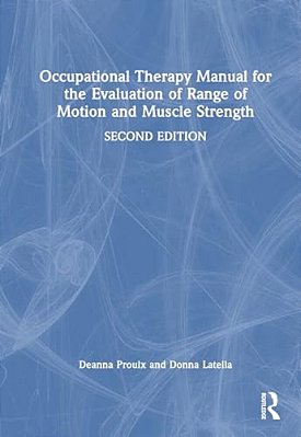 Occupational Therapy Manual For The Evaluation Of Range Of Motion And Muscle Strength-..