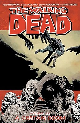 The Walking Dead Volume 28: A Certain Doom-..