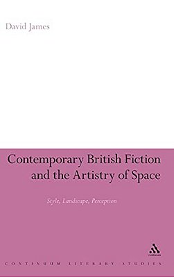 Contemporary British Fiction And The Artistry Of Space-..