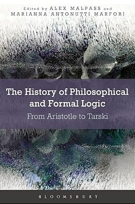 The History Of Philosophical And Formal Logic: From Aristotle To Tarski-..