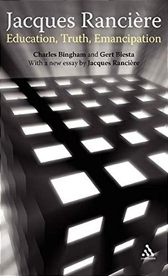 Jacques Ranciere: Education, Truth, Emancipation-..
