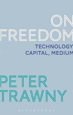 On Freedom: Technology, Capital, Medium-..