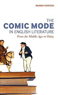 The Comic Mode In English Literature: From The Middle Ages To Today-..