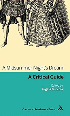 A Midsummer Night's Dream: A Critical Guide-..