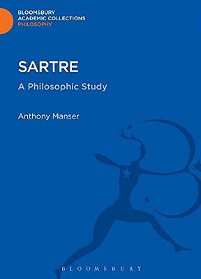 Sartre: A Philosophic Study-..