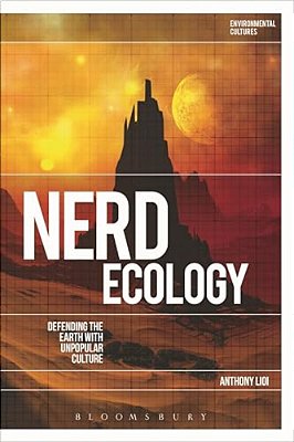 Nerd Ecology: Defending The Earth With Unpopular Culture-..