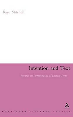 Intention And Text: Towards An Intentionality Of Literary Form-..