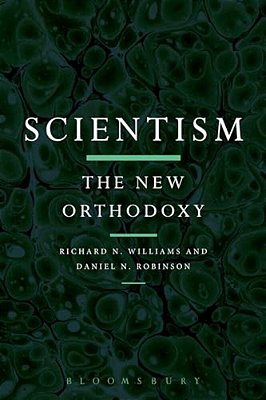 Scientism: The New Orthodoxy-..