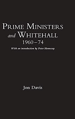 Prime Ministers And Whitehall 1960-74-..