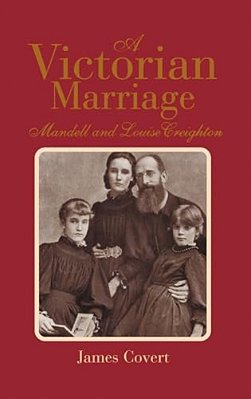 A Victorian Marriage: Mandell And Louise Creighton-..