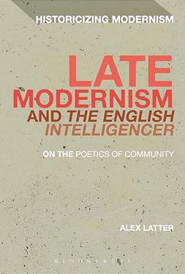 Late Modernism And The English Intelligencer: On The Poetics Of Community-..