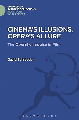 Cinema's Illusions, Opera's Allure-..
