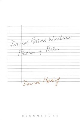 David Foster Wallace: Fiction And Form-..