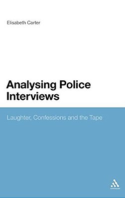 Analysing Police Interviews: Laughter, Confessions And The Tape-..