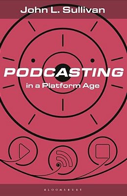Podcasting In A Platform Age: From An Amateur To A Professional Medium-..
