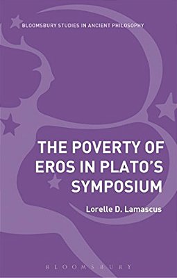 The Poverty Of Eros In Plato's Symposium-..
