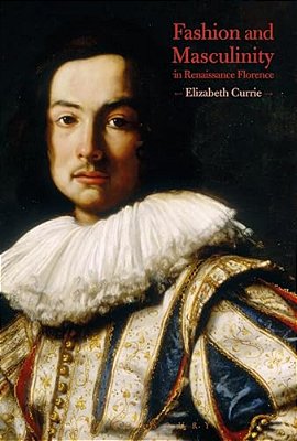 Fashion And Masculinity In Renaissance Florence-..