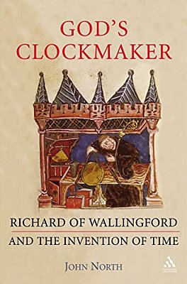 God's Clockmaker: Richard Of Wallingford And The Invention Of Time-..