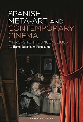 Spanish Meta-Art And Contemporary Cinema: Mirrors To The Unconscious-..