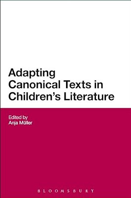 Adapting Canonical Texts In Children's Literature-..