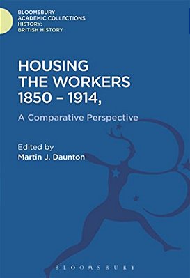 Housing The Workers, 1850-1914-..
