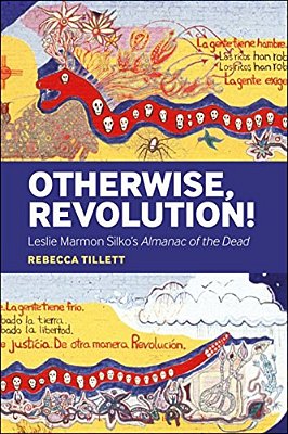 Otherwise, Revolution!: Leslie Marmon Silko's Almanac Of The Dead-..