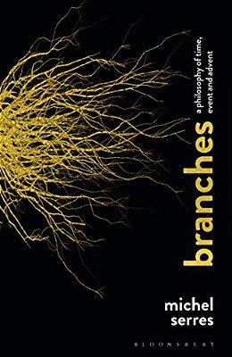 Branches: A Philosophy Of Time, Event And Advent-..